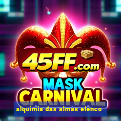 alquimia das almas elenco